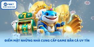Giới thiệu sơ lược về mục bắn cá F8BET